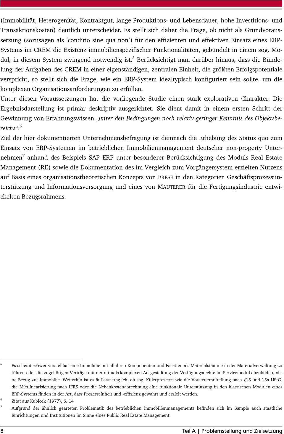 immobilienspezifischer Funktionalitäten, gebündelt in einem sog. Modul, in diesem System zwingend notwendig ist.