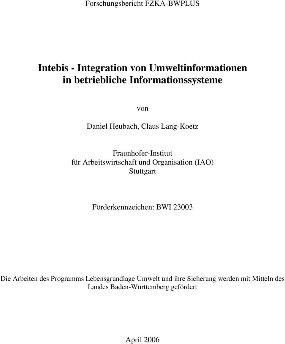 Arbeitswirtschaft und Organisation (IAO) Stuttgart Förderkennzeichen: BWI 23003 Die Arbeiten des