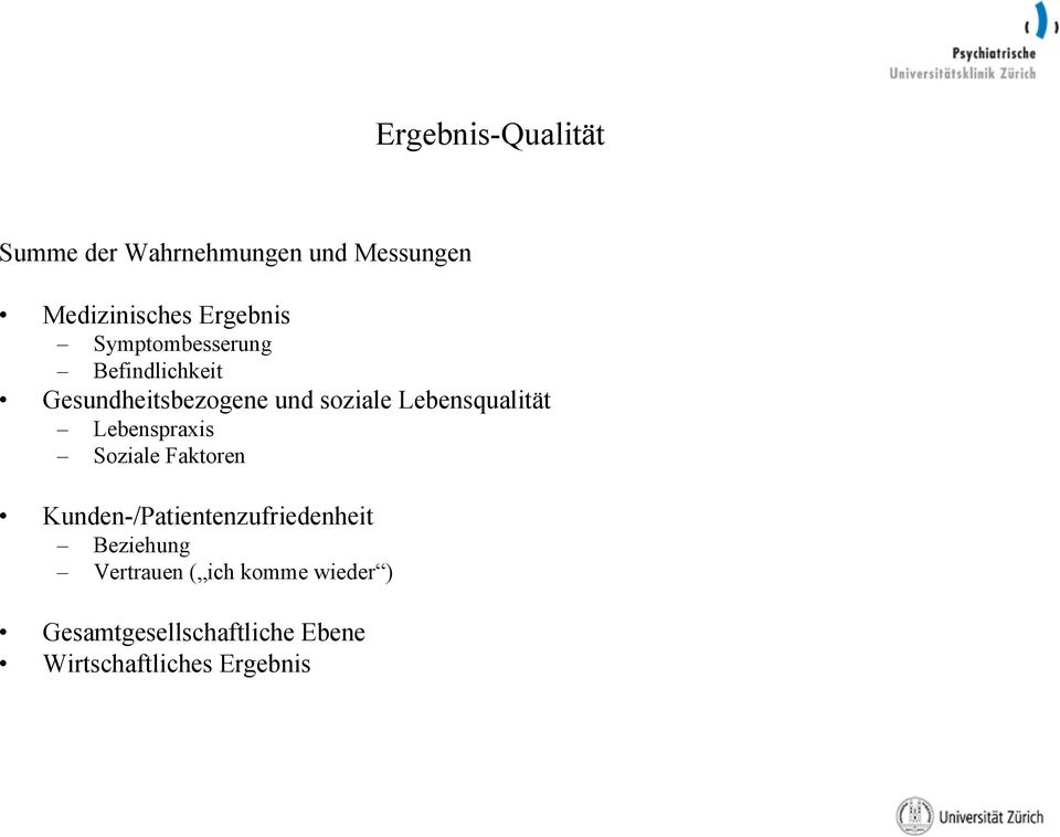 Lebenspraxis Soziale Faktoren Kunden-/Patientenzufriedenheit Beziehung