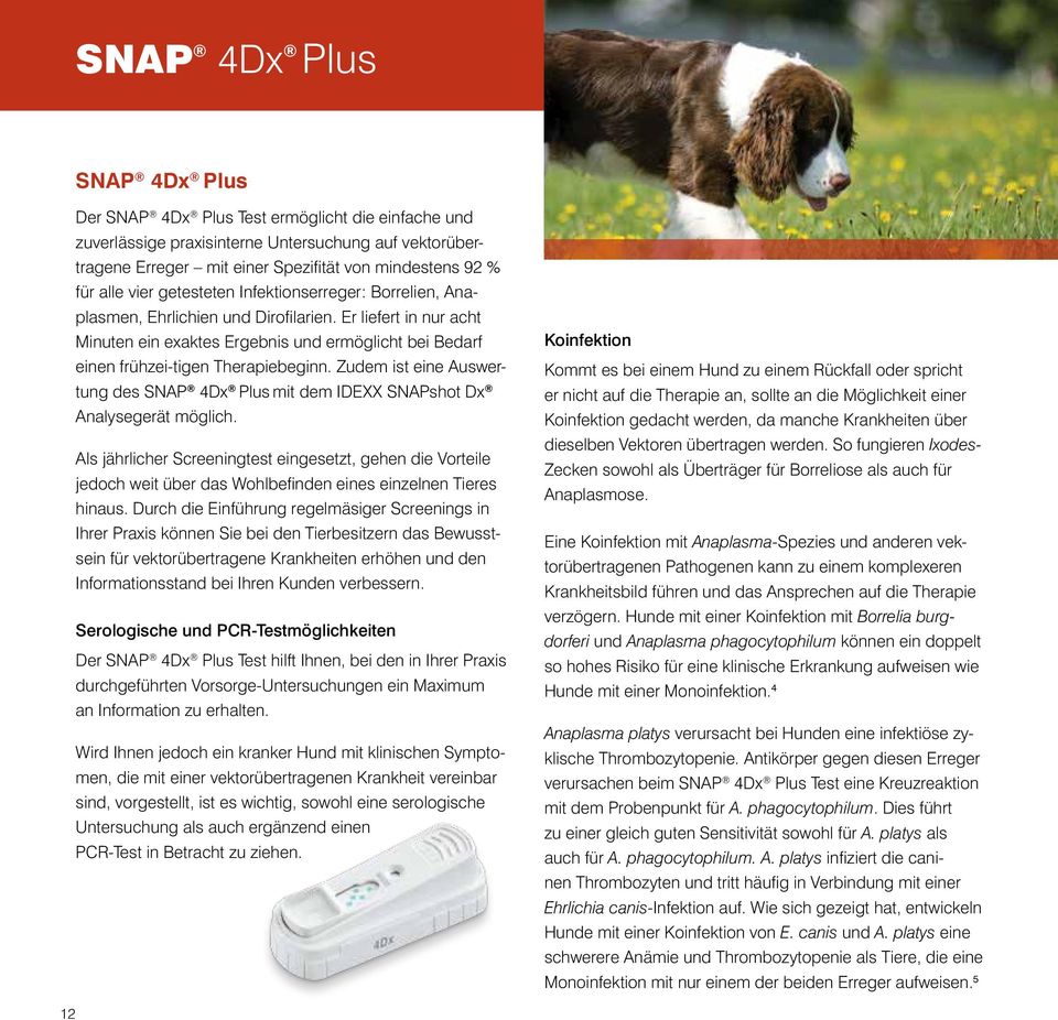 Zudem ist eine Auswertung des SNAP 4Dx Plus mit dem IDEXX SNAPshot Dx Analysegerät möglich.