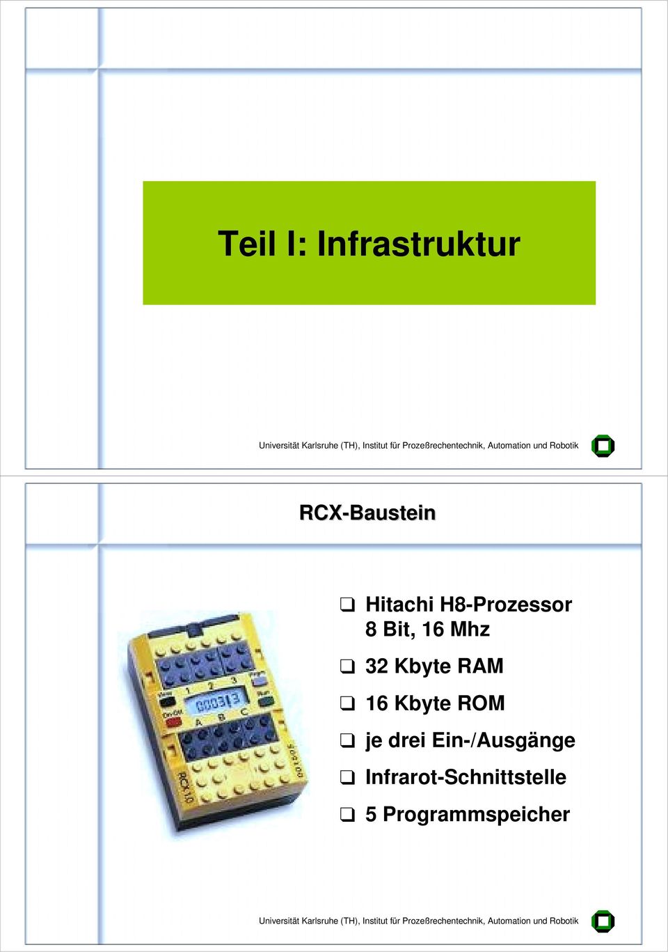 Kbyte RAM 16 Kbyte ROM je drei