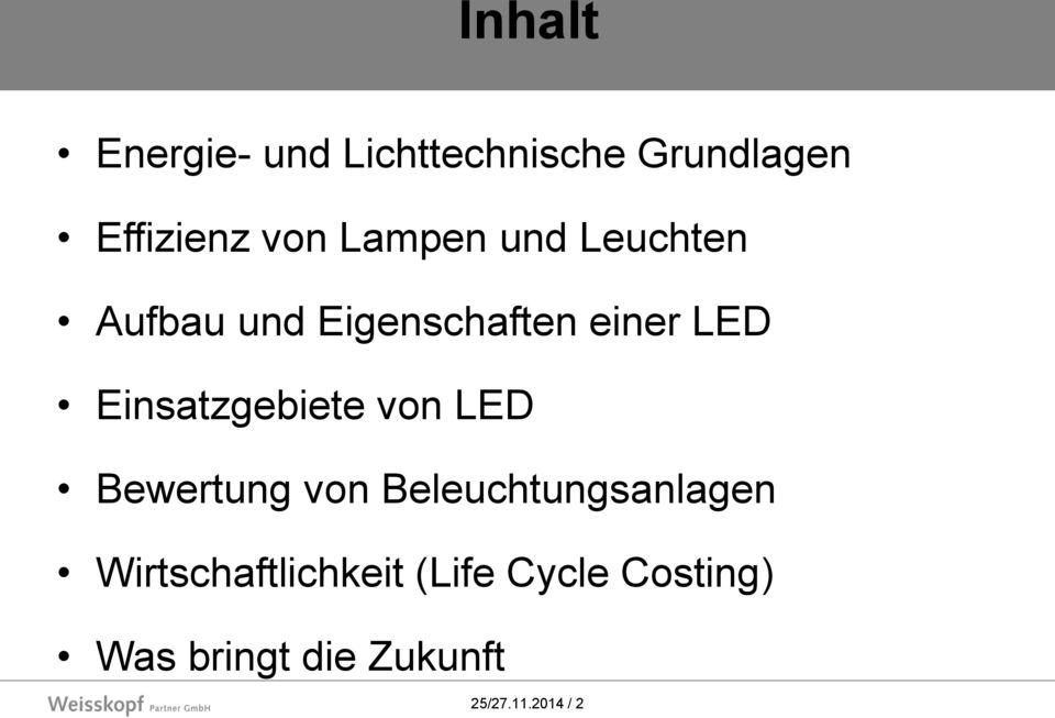 Einsatzgebiete von LED Bewertung von Beleuchtungsanlagen
