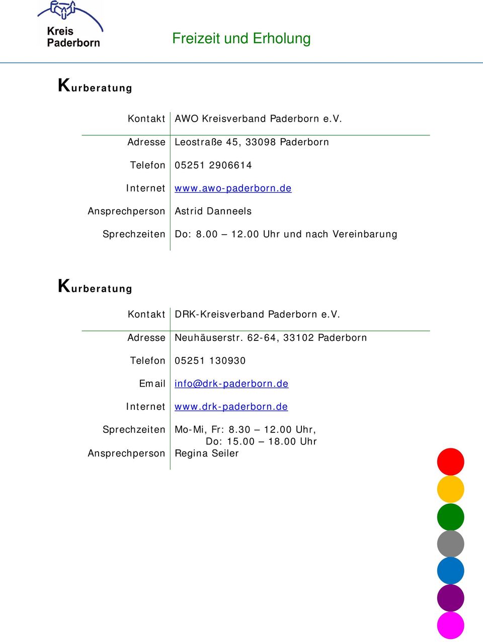 00 Uhr und nach Vereinbarung Kurberatung Kontakt DRK-Kreisverband Paderborn e.v. Adresse Neuhäuserstr.