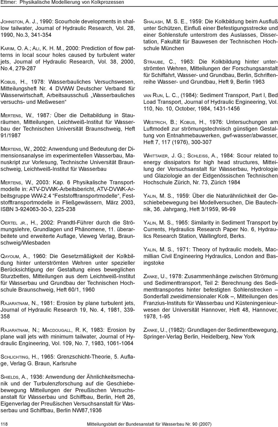 , 1978: Wasserbauliches Versuchswesen, Mitteilungsheft Nr. 4 DVWW Deutscher Verband für Wasserwirtschaft, Arbeitsausschuß Wasserbauliches versuchs- und Meßwesen MERTENS, W.