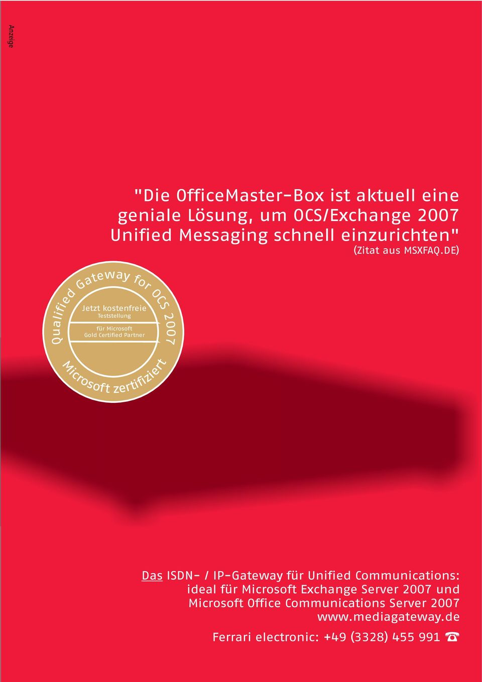 de Ferrari electronic: +49 (3328) 455 991 Anzeige "Die OfficeMaster-Box ist aktuell eine geniale Lösung, um