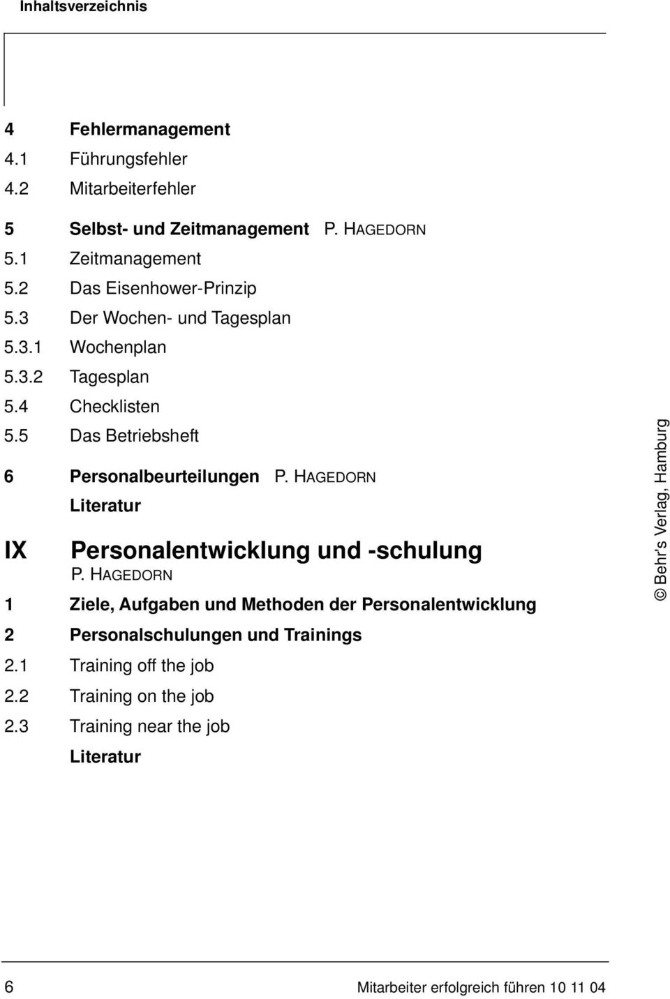 5 Das Betriebsheft 6 Personalbeurteilungen P. HAGEDORN IX Personalentwicklung und -schulung P.