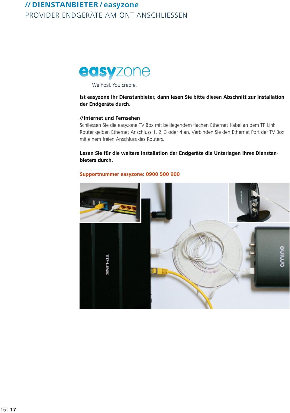 // Internet und Fernsehen Schliessen Sie die easyzone TV Box mit beiliegendem flachen Ethernet-Kabel an dem TP-Link Router gelben