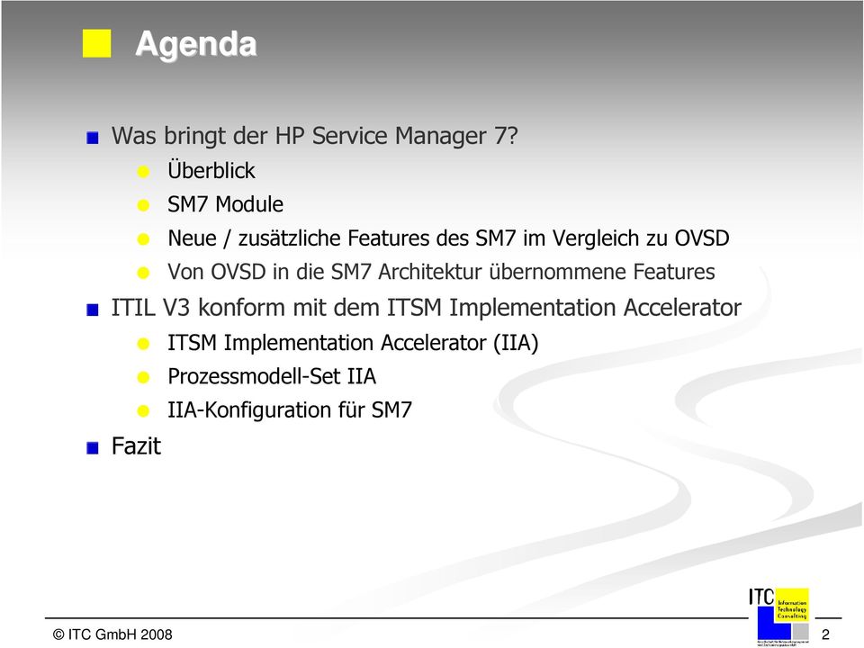 OVSD in die SM7 Architektur übernommene Features ITIL V3 konform mit dem ITSM