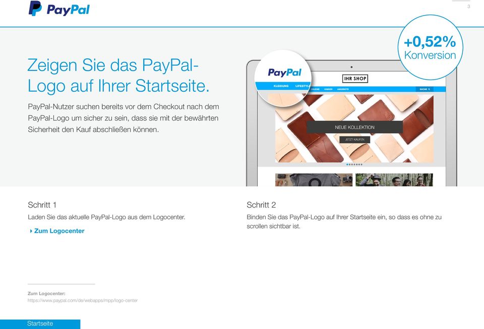 bewährten Sicherheit den Kauf abschließen können. Schritt 1 Laden Sie das aktuelle PayPal-Logo aus dem Logocenter.