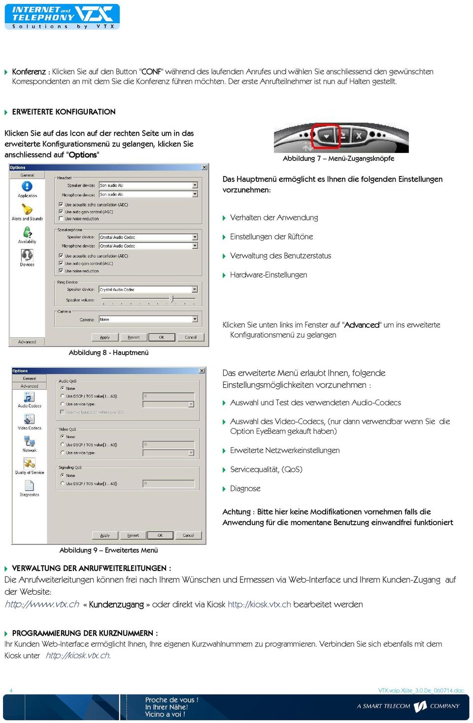 ERWEITERTE KONFIGURATION Klicken Sie auf das Icon auf der rechten Seite um in das erweiterte Konfigurationsmenü zu gelangen, klicken Sie anschliessend auf "Options Options" Abbildung 7