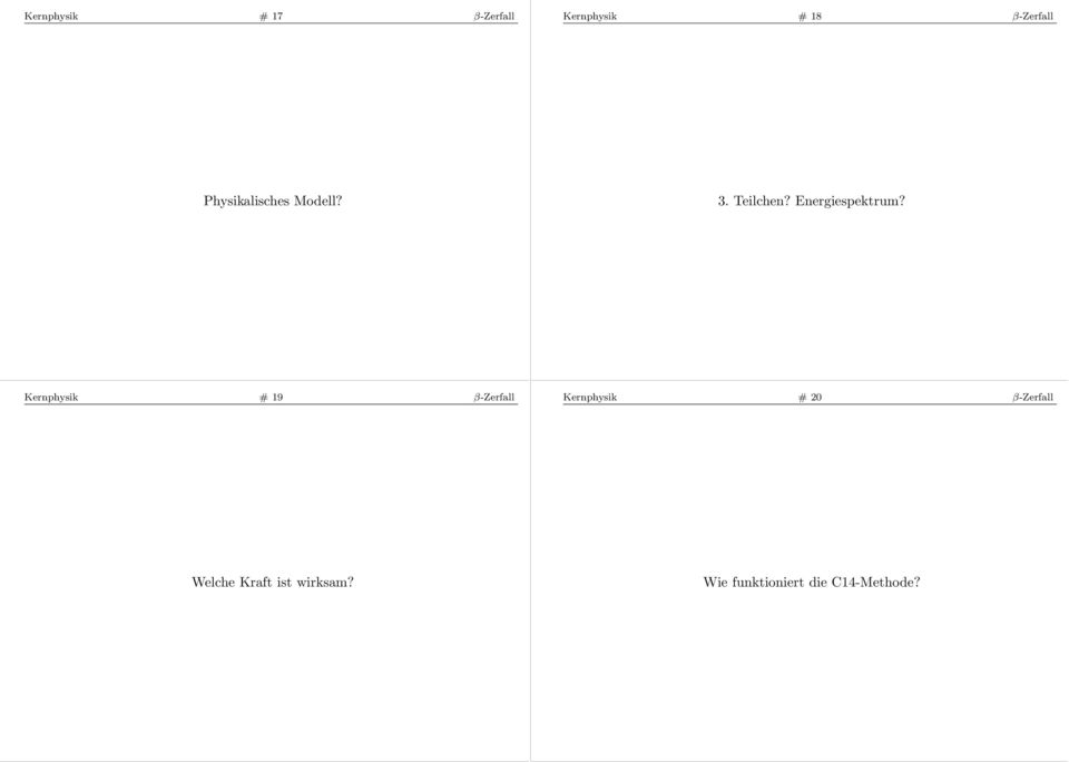 Kernphysik # 19 β-zerfall Kernphysik # 20 β-zerfall