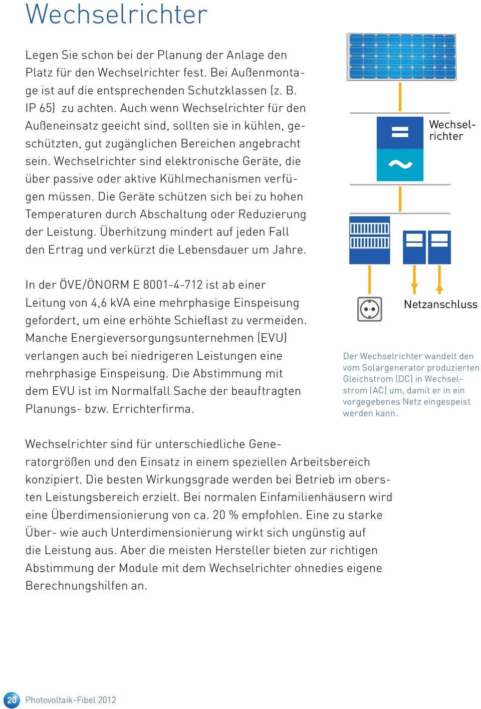 Wechselrichter sind elektronische Geräte, die über passive oder aktive Kühlmechanismen verfügen müssen.