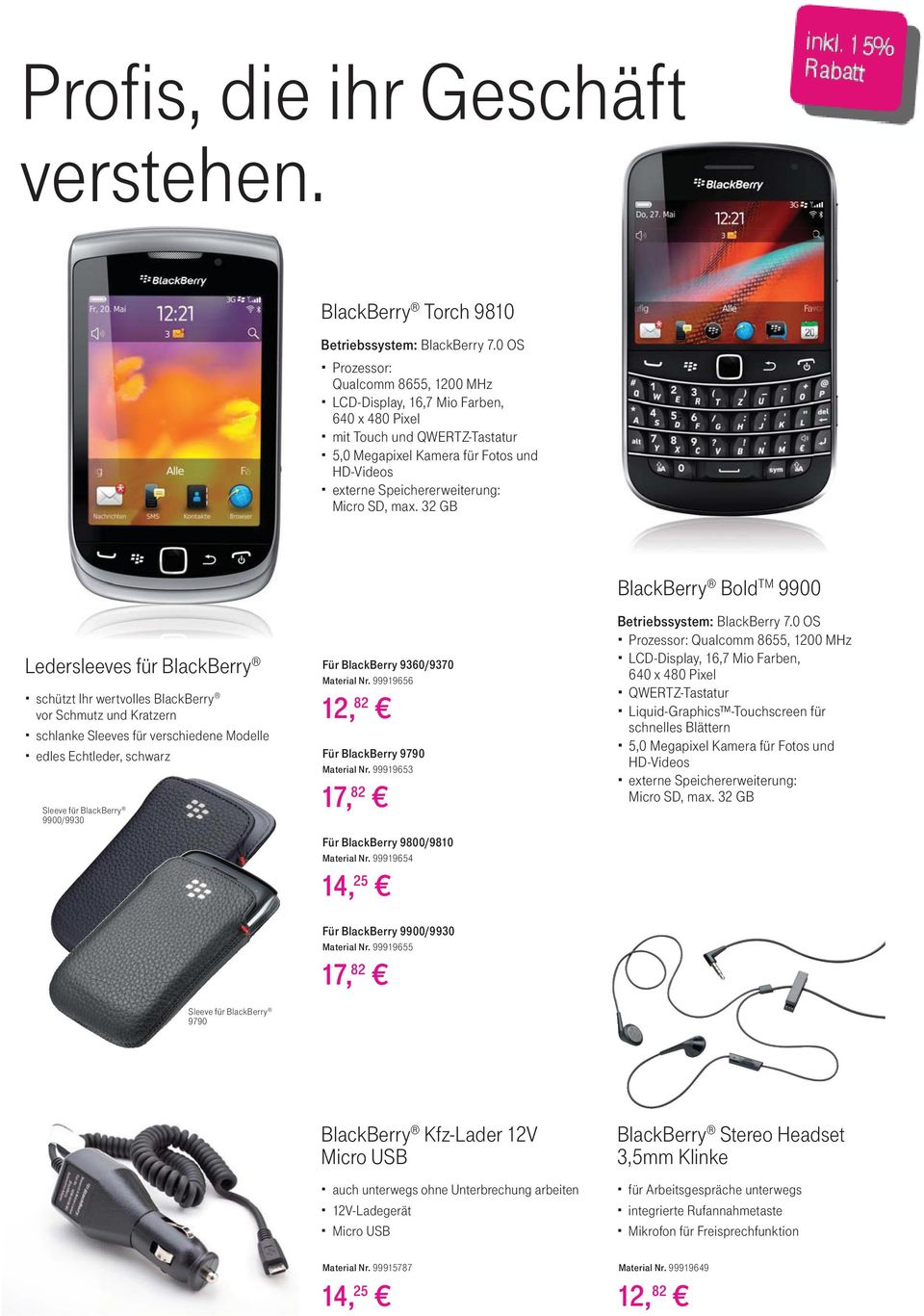 max. 32 GB BlackBerry Bold TM 9900 Ledersleeves für BlackBerry schützt Ihr wertvolles BlackBerry vor Schmutz und Kratzern schlanke Sleeves für verschiedene Modelle edles Echtleder, schwarz Sleeve für