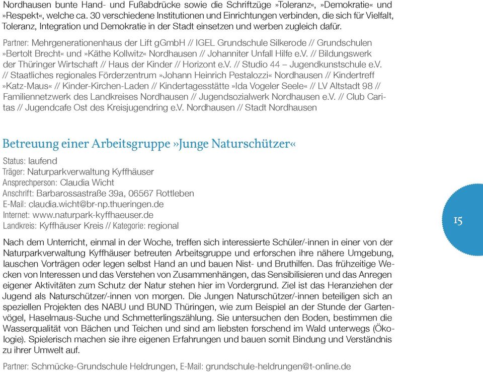 Partner: Mehrgenerationenhaus der Lift ggmbh // IGEL Grundschule Silkerode // Grundschulen»Bertolt Brecht«und»Käthe Kollwitz«Nordhausen // Johanniter Unfall Hilfe e.v.