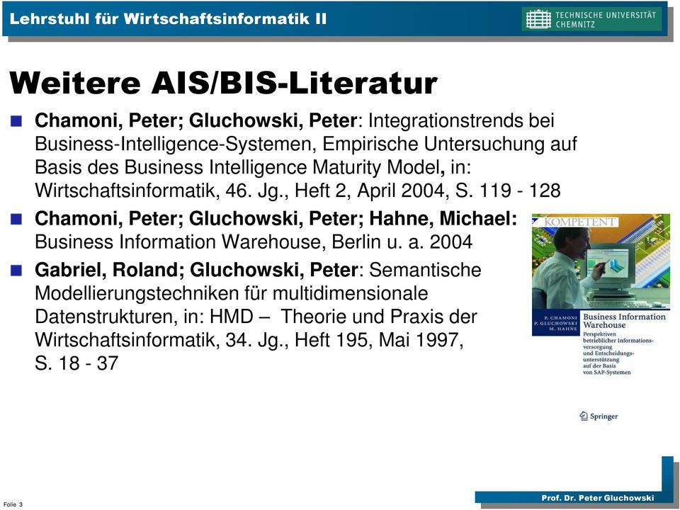 119-128 Chamoni, Peter; Gluchowski, Peter; Hahne, Michael: Business Information Warehouse, Berlin u. a.