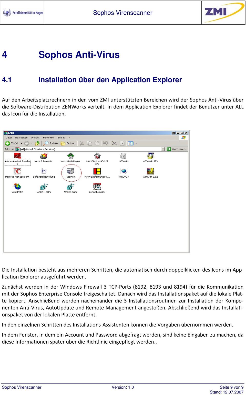 In dem Application Explorer findet der Benutzer unter ALL das Icon für die Installation.