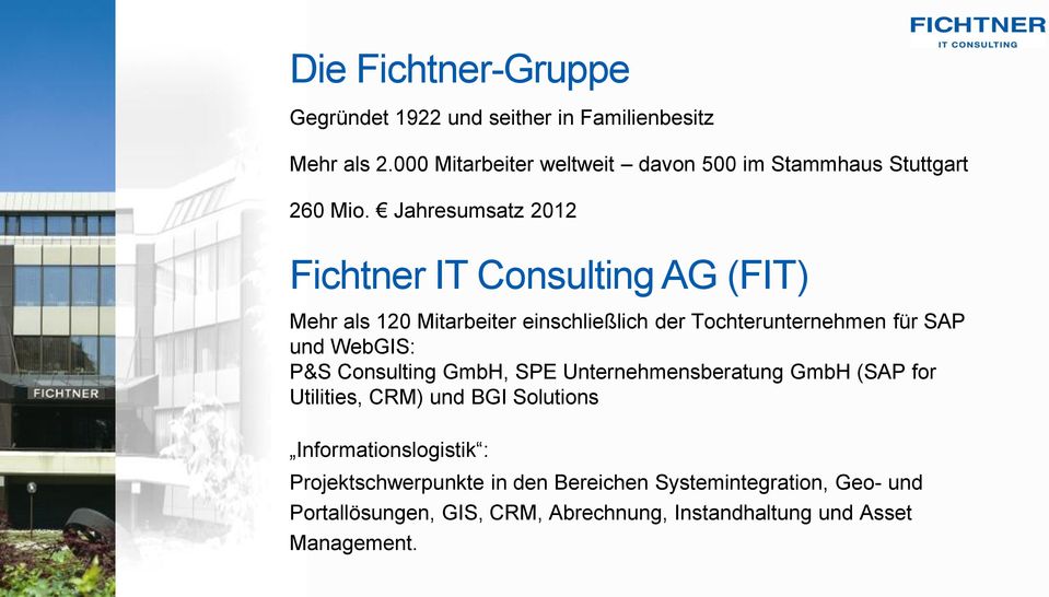 Consulting GmbH, SPE Unternehmensberatung GmbH (SAP for Utilities, CRM) und BGI Solutions Informationslogistik : Projektschwerpunkte in den