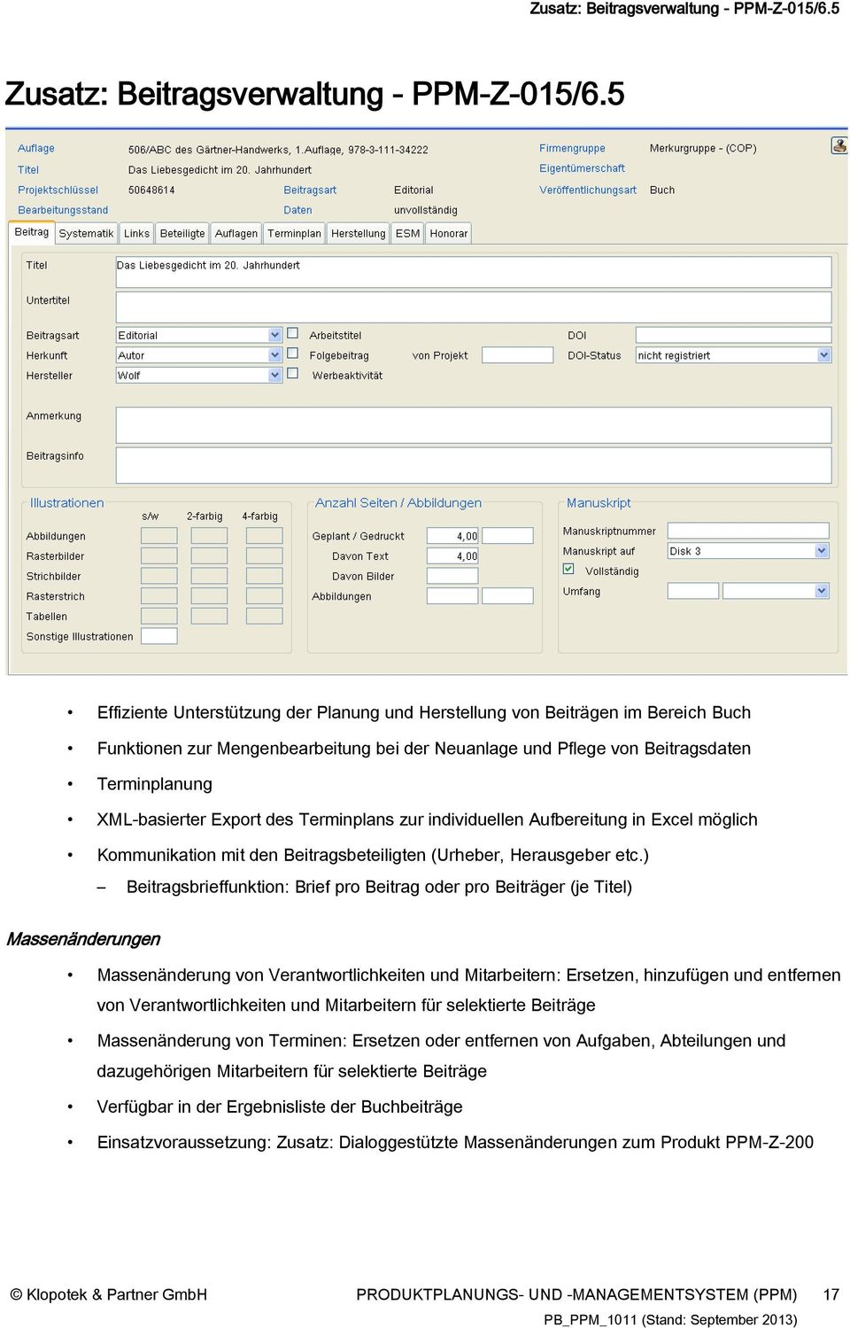 des Terminplans zur individuellen Aufbereitung in Excel möglich Kommunikation mit den Beitragsbeteiligten (Urheber, Herausgeber etc.