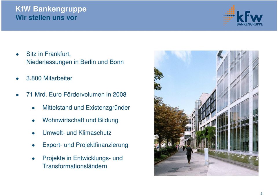 Euro Fördervolumen in 2008 Mittelstand und Existenzgründer Wohnwirtschaft und