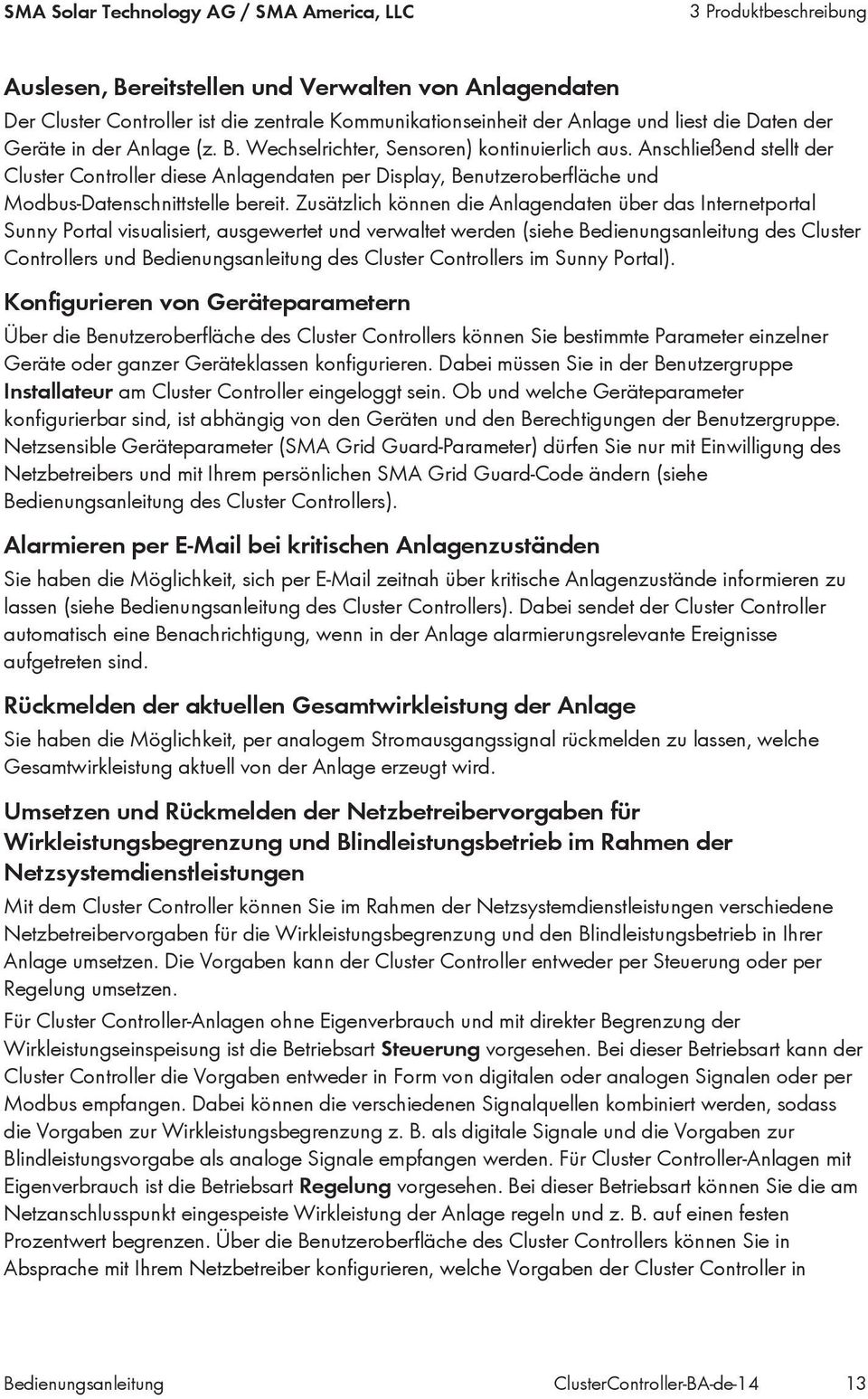 Anschließend stellt der Cluster Controller diese Anlagendaten per Display, Benutzeroberfläche und Modbus Datenschnittstelle bereit.