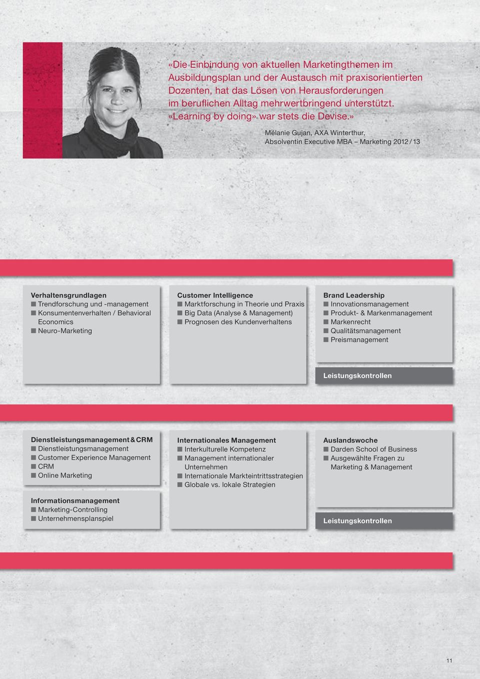» Mélanie Gujan, AXA Winterthur, Absolventin Executive MBA Marketing 2012 / 13 Verhaltensgrundlagen n Trendforschung und -management n Konsumentenverhalten / Behavioral Economics n Neuro-Marketing