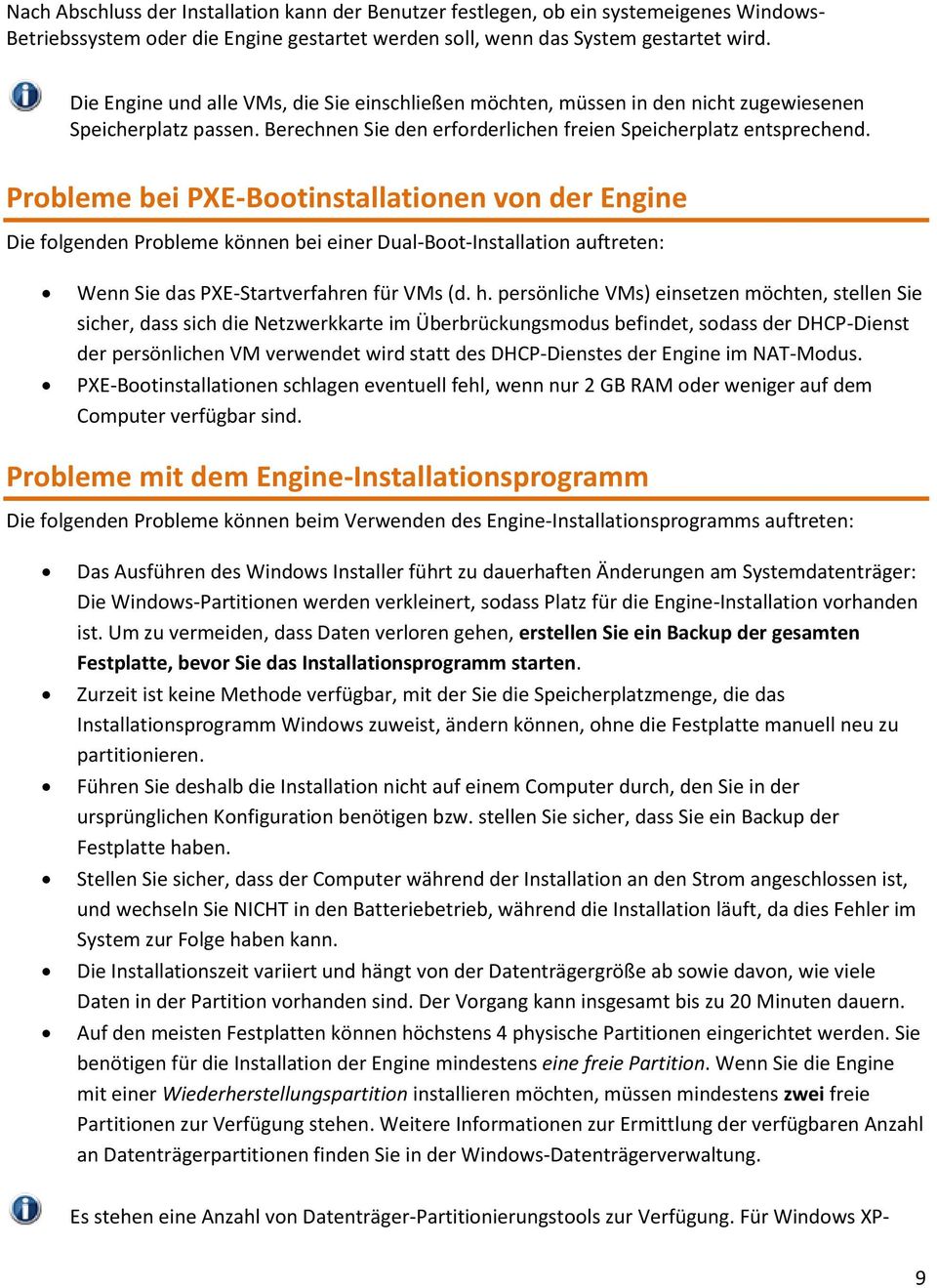 Probleme bei PXE-Bootinstallationen von der Engine Die folgenden Probleme können bei einer Dual-Boot-Installation auftreten: Wenn Sie das PXE-Startverfahren für VMs (d. h.