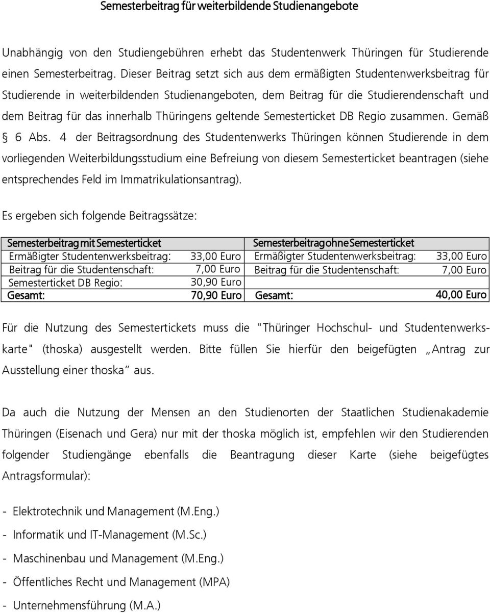 Thüringens geltende Semesterticket DB Regio zusammen. Gemäß 6 Abs.