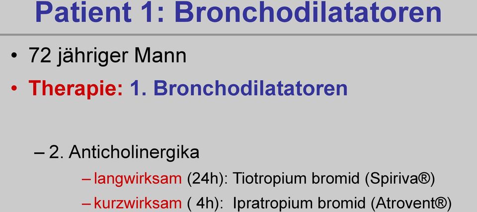 Anticholinergika langwirksam (24h): Tiotropium