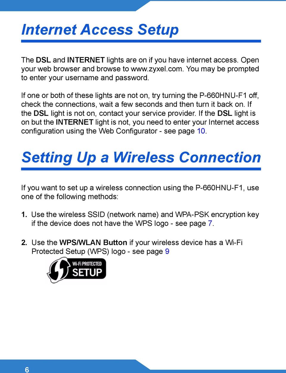 If the DSL light is not on, contact your service provider.