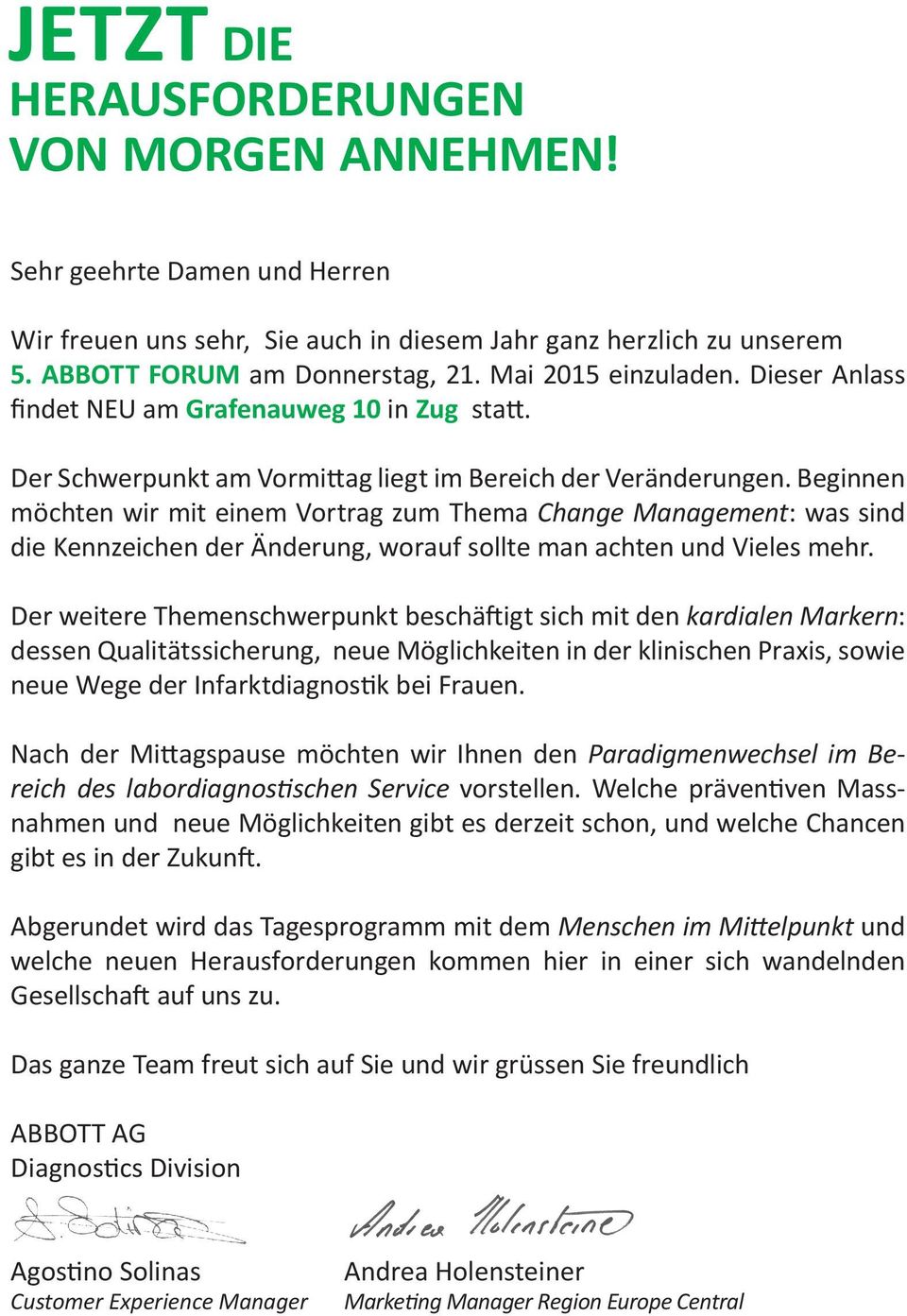 Beginnen möchten wir mit einem Vortrag zum Thema Change Management: was sind die Kennzeichen der Änderung, worauf sollte man achten und Vieles mehr.