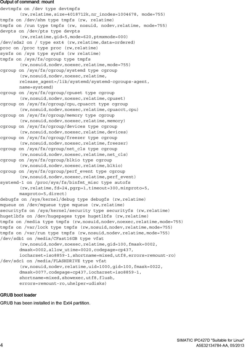 /sys type sysfs (rw relatime) tmpfs on /sys/fs/cgroup type tmpfs (rw,nosuid,nodev,noexec,relatime,mode=755) cgroup on /sys/fs/cgroup/systemd type cgroup (rw,nosuid,nodev,noexec,relatime,