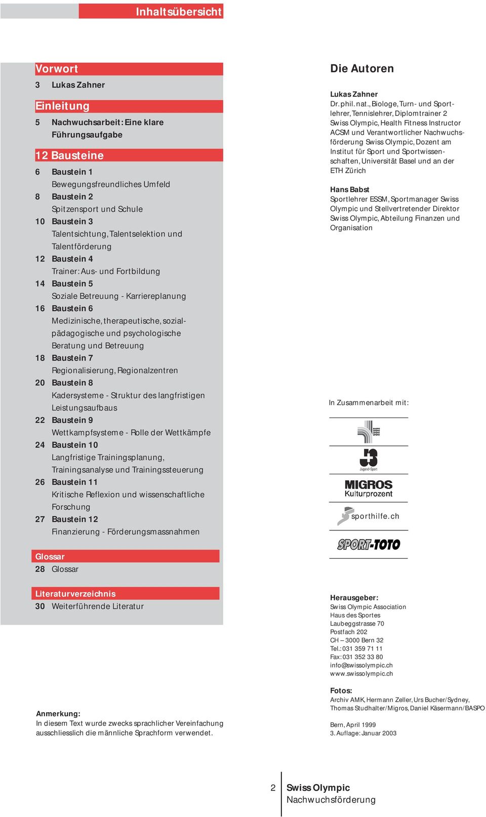 therapeutische, sozialpädagogische und psychologische Beratung und Betreuung 18 Baustein 7 Regionalisierung, Regionalzentren 20 Baustein 8 Kadersysteme - Struktur des langfristigen Leistungsaufbaus