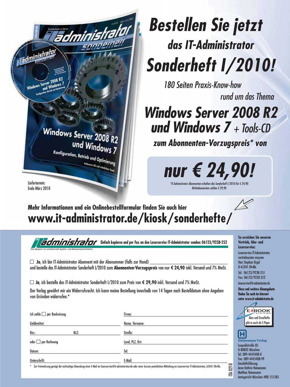 *IT-Administrator Abonnenten erhalten das Sonderheft I/2010 für 24,90. Nichtabonnenten zahlen 29,90. Mehr Informationen und ein Onlinebestellformular finden Sie auch hier www.it-administrator.