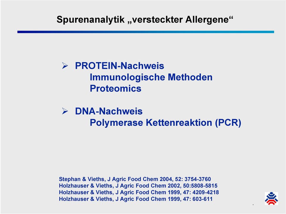 3754-3760 Holzhauser & Vieths, J Agric Food Chem 2002, 50:5808-5815 Holzhauser & Vieths, J
