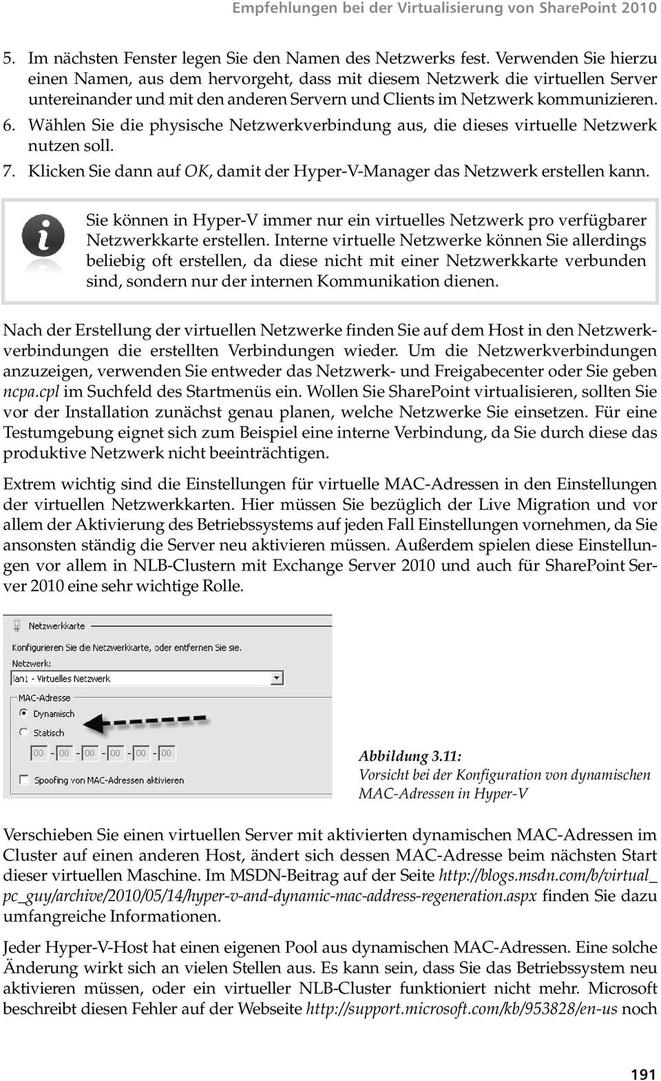 Wählen Sie die physische Netzwerkverbindung aus, die dieses virtuelle Netzwerk nutzen soll. 7. Klicken Sie dann auf OK, damit der Hyper-V-Manager das Netzwerk erstellen kann.