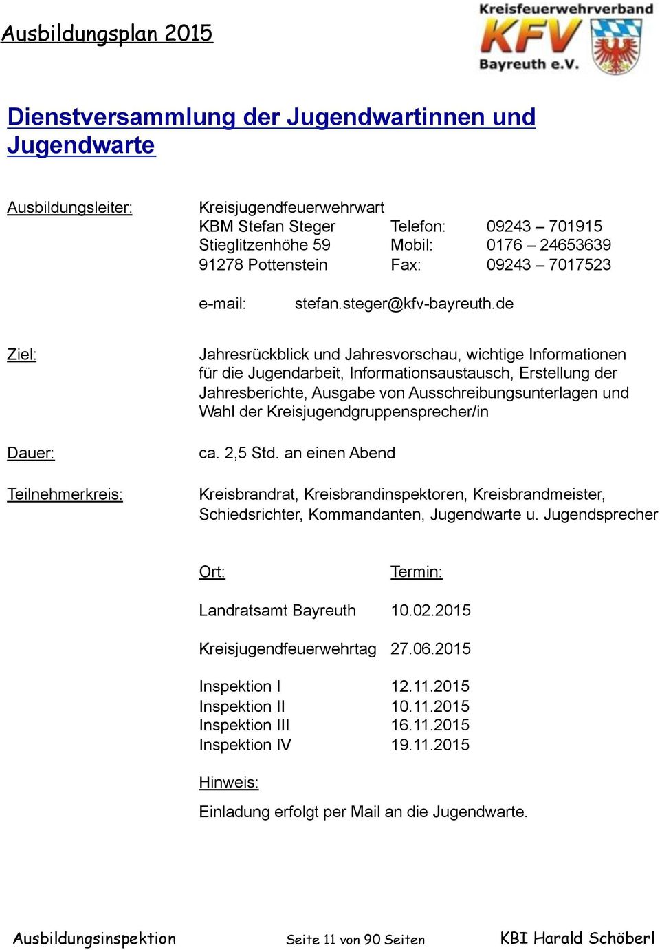 de Ziel: Jahresrückblick und Jahresvorschau, wichtige Informationen für die Jugendarbeit, Informationsaustausch, Erstellung der Jahresberichte, Ausgabe von Ausschreibungsunterlagen und Wahl der