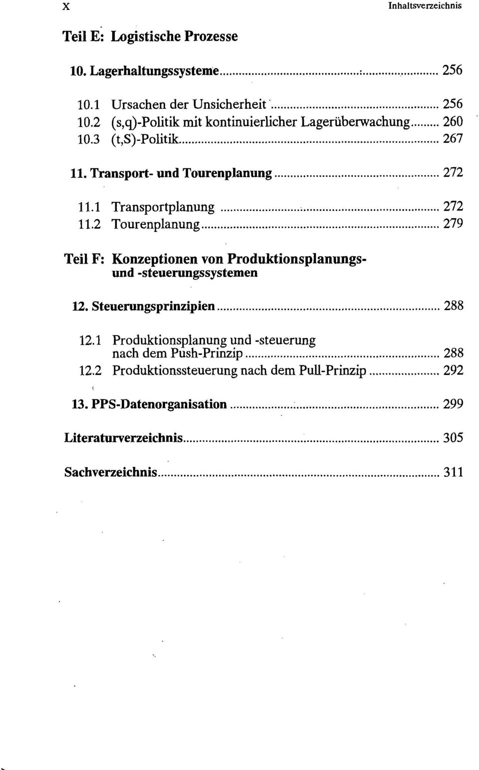 1 Transportplanung 272 11.2 Tourenplanung 279 Teil F: Konzeptionen von Produktionsplanungsund -Steuerungssystemen 12.