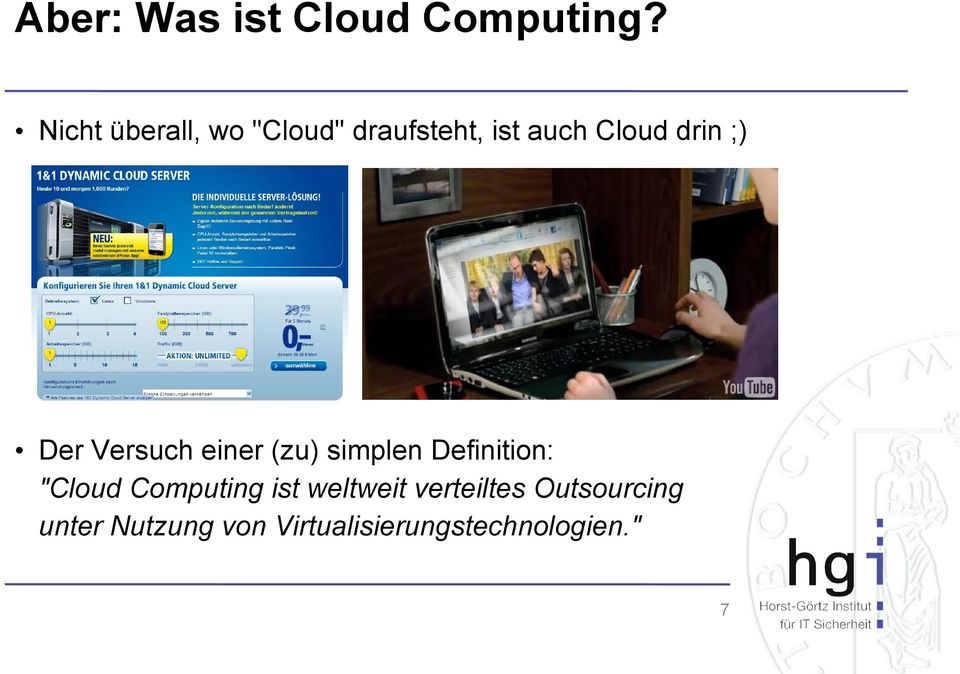 ;) Der Versuch einer (zu) simplen Definition: "Cloud