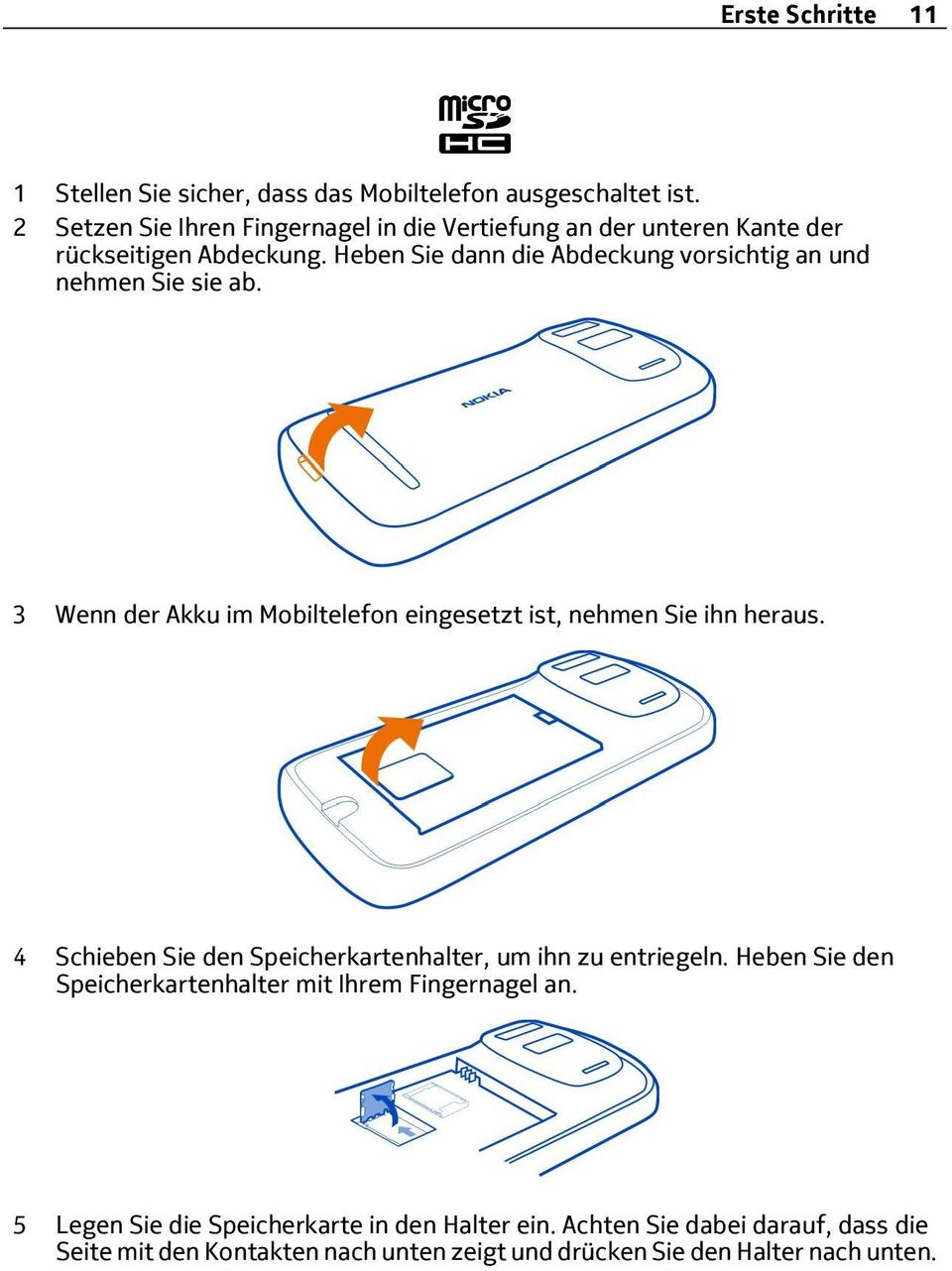 Heben Sie dann die Abdeckung vorsichtig an und nehmen Sie sie ab. 3 Wenn der Akku im Mobiltelefon eingesetzt ist, nehmen Sie ihn heraus.