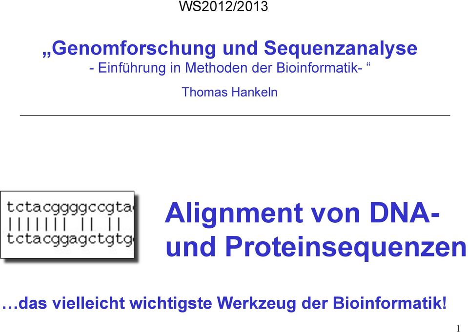 Hankeln Alignment von DNA- und Proteinsequenzen