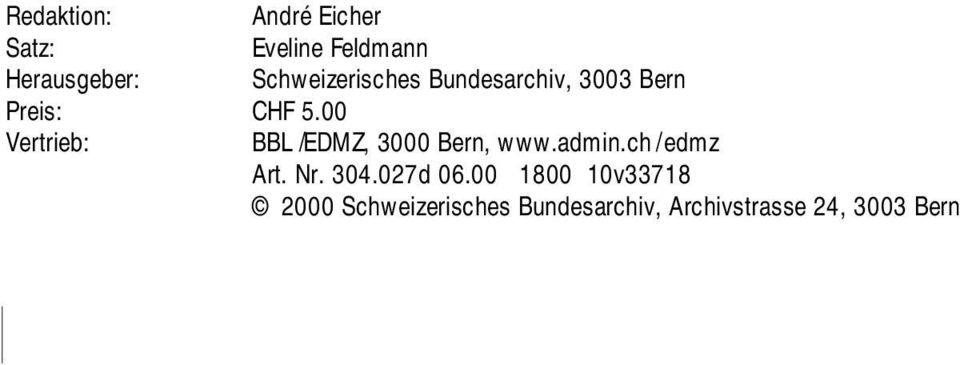 00 Vertrieb: BBL /EDMZ, 3000 Bern, www.admin.ch / edmz Art. Nr.