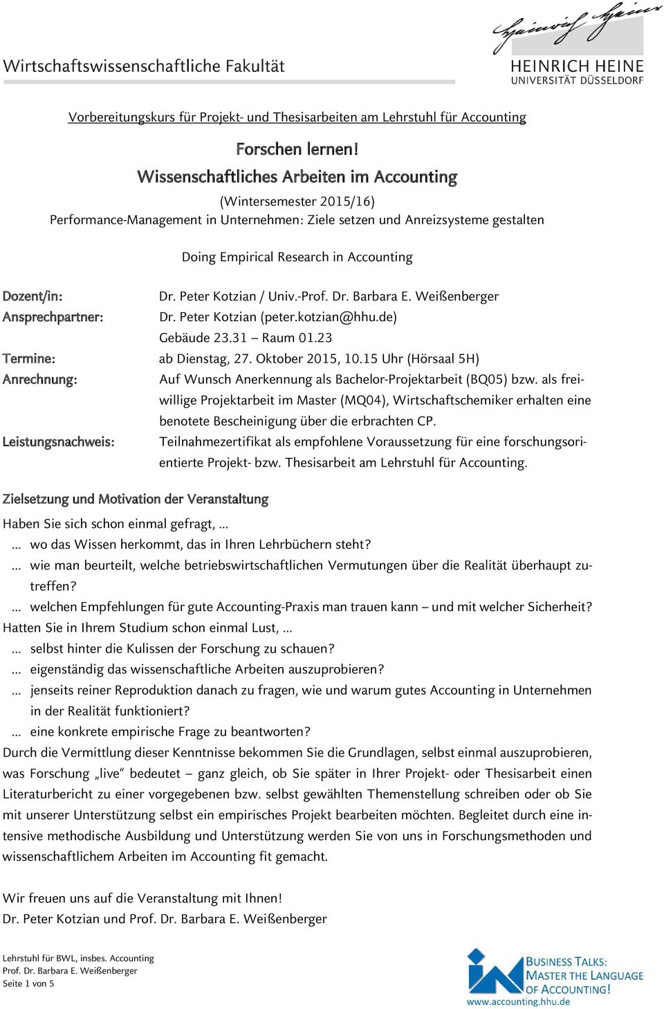 Peter Kotzian / Univ.- Ansprechpartner: Dr. Peter Kotzian (peter.kotzian@hhu.de) Gebäude 23.31 Raum 01.23 Termine: ab Dienstag, 27. Oktober 2015, 10.