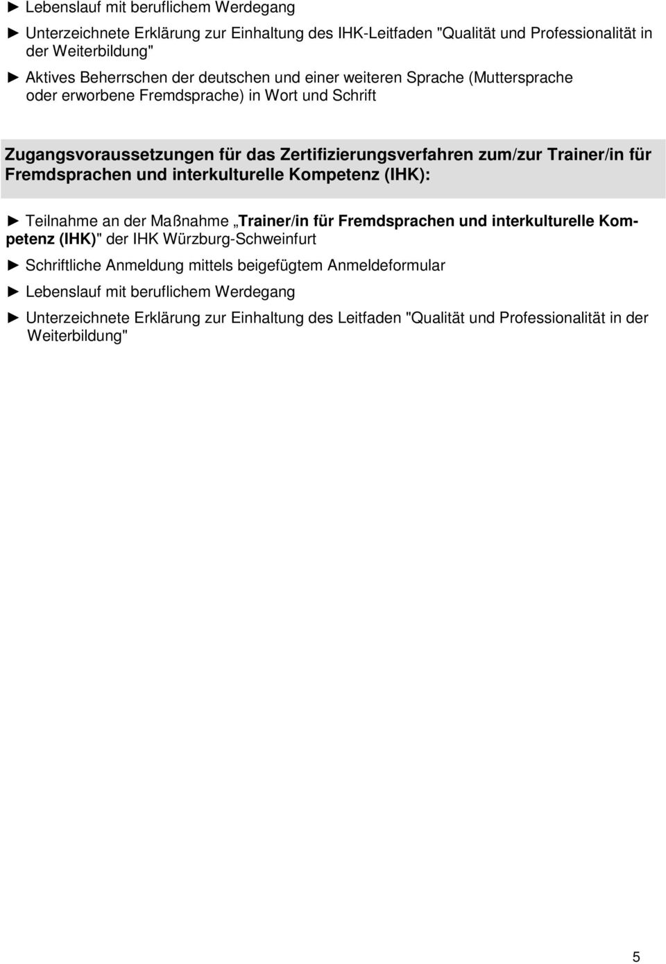 Fremdsprachen und interkulturelle Kompetenz (IHK): Teilnahme an der Maßnahme Trainer/in für Fremdsprachen und interkulturelle Kompetenz (IHK)" der IHK Würzburg-Schweinfurt