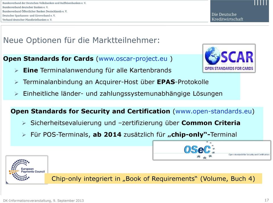 zahlungssystemunabhängige Lösungen Open Standards for Security and Certification(www.open-standards.