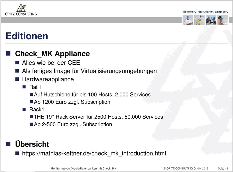 000 Services Ab 1200 Euro zzgl. Subscription Rack1 1HE 19 Rack Server für 2500 Hosts, 50.