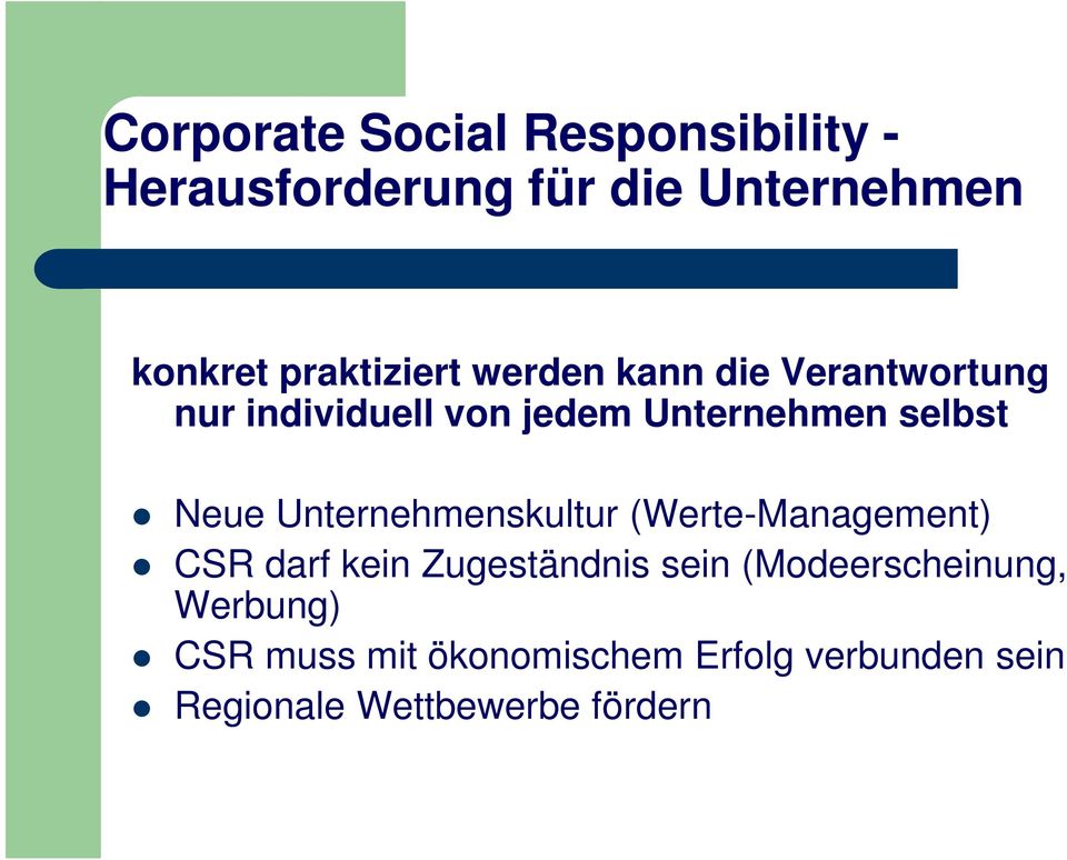 selbst Neue Unternehmenskultur (Werte-Management) CSR darf kein Zugeständnis sein