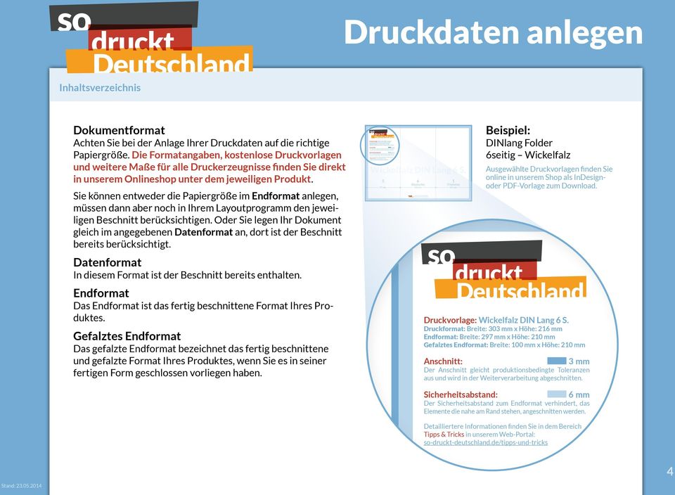 Detailliertere Informationen finden Sie in dem Bereich Tipps & Tricks in unserem Web-Portal: so-druckt-deutschland.de/tipps-und-tricks www.so-druckt-deutschland.de druck@so-druckt-deutschland.