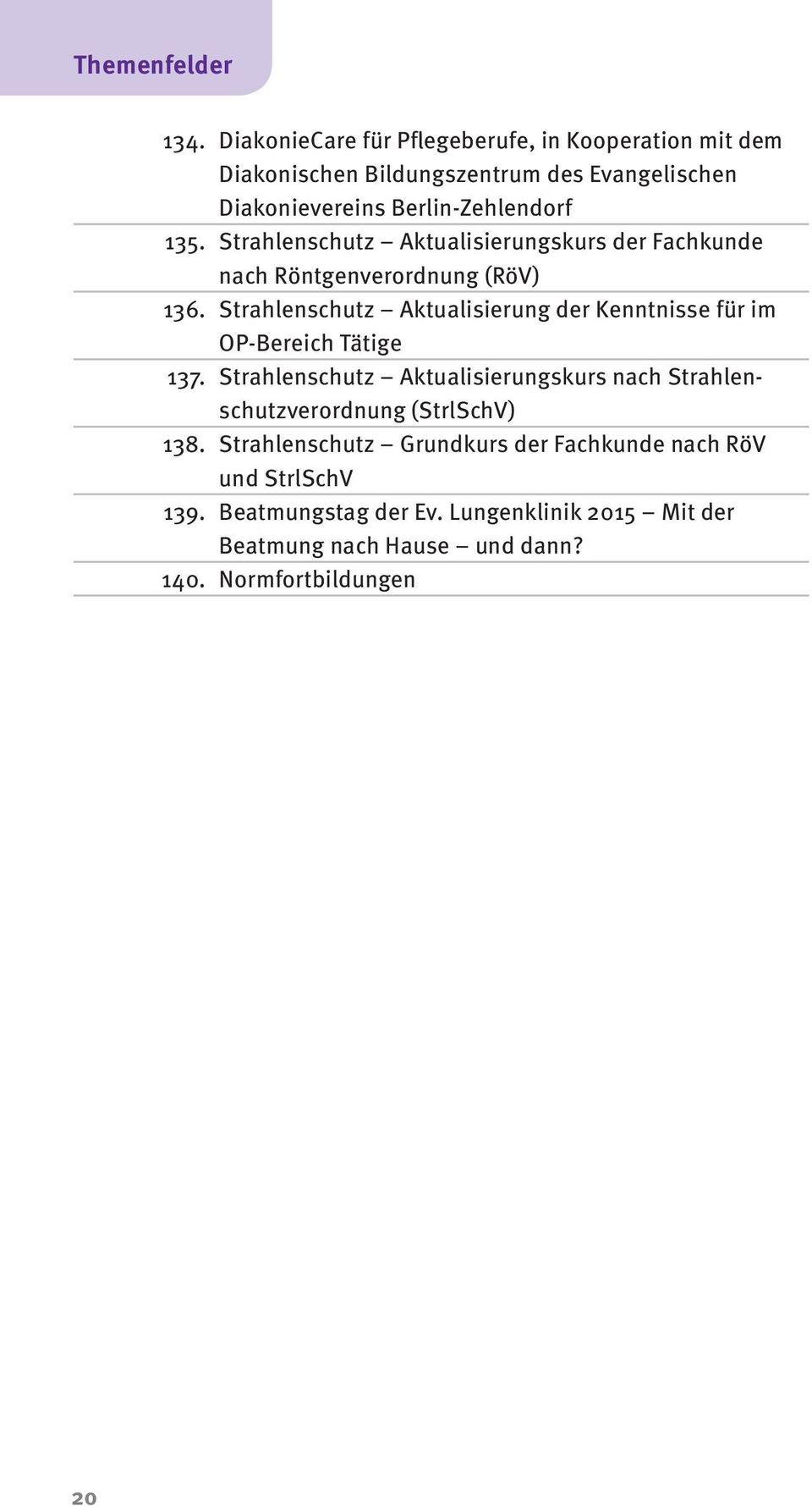 Strahlenschutz Aktualisierungskurs der Fachkunde nach Röntgenverordnung (RöV) 136.