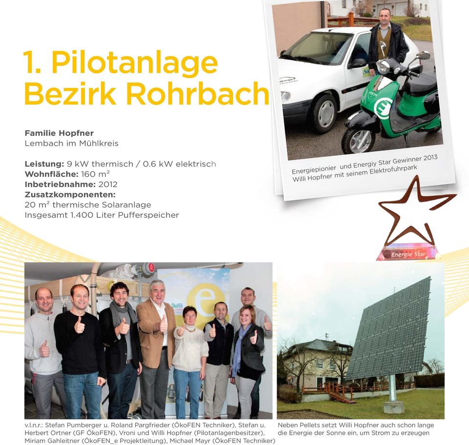 400 Liter Pufferspeicher Energiepionier und Energiy Star Gewinner 2013 Willi Hopfner mit seinem Elektrofuhrpark v.l.n.r.: Stefan Pumberger u.