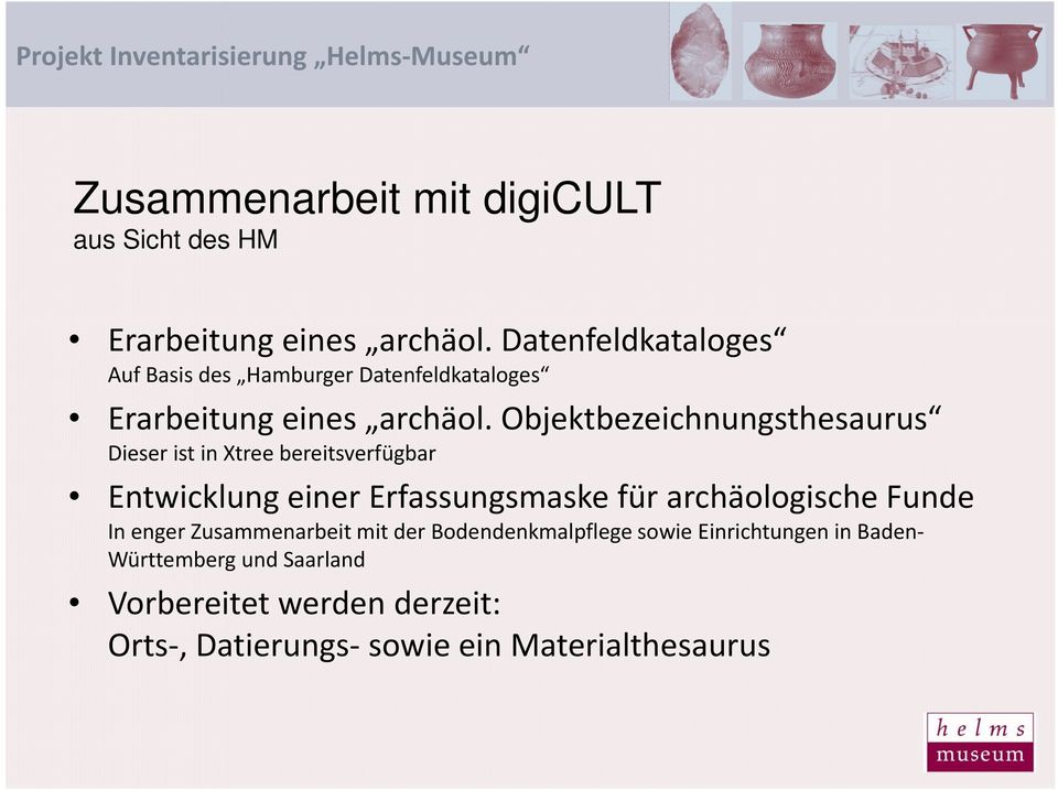 Objektbezeichnungsthesaurus Dieser ist in Xtree bereitsverfügbar Entwicklung einer Erfassungsmaske für